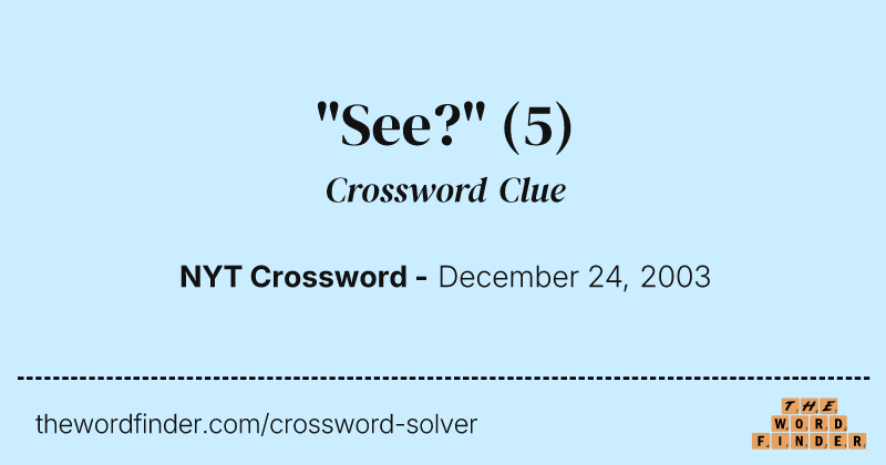 "See?" crossword clue image