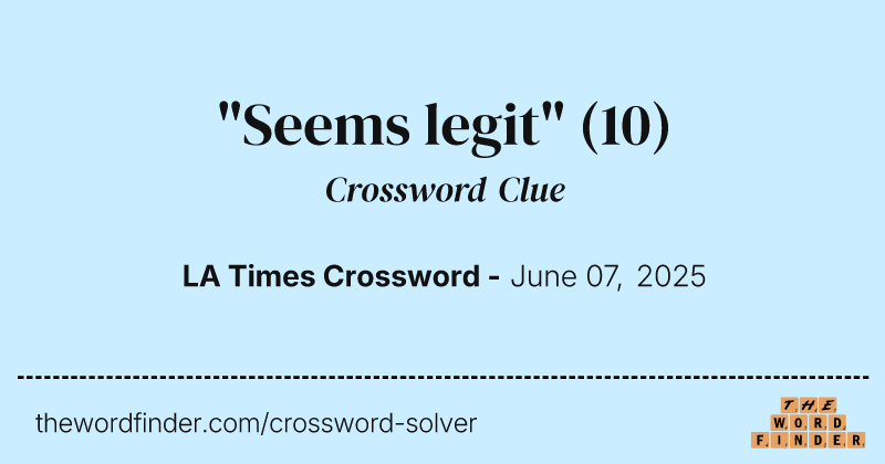 "Seems legit" crossword clue image