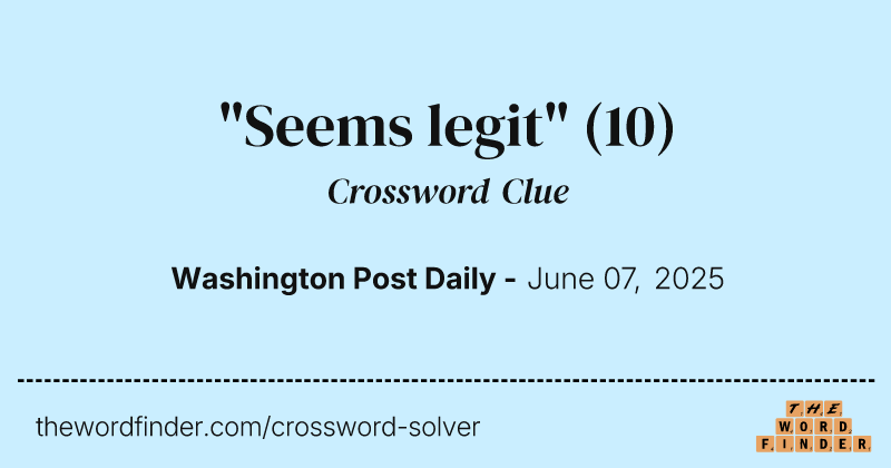 "Seems legit" crossword clue image