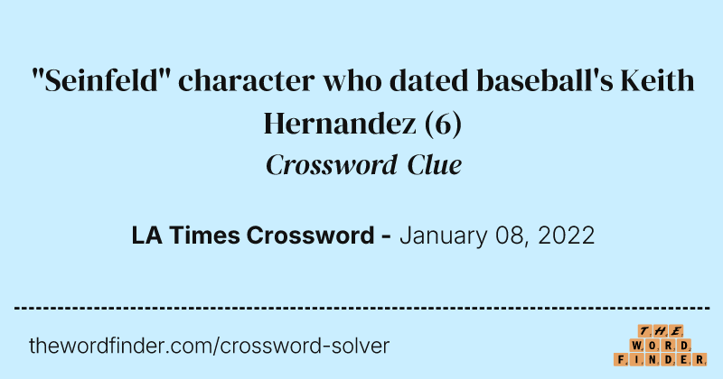 "Seinfeld" character who dated baseball's Keith Hernandez crossword clue image