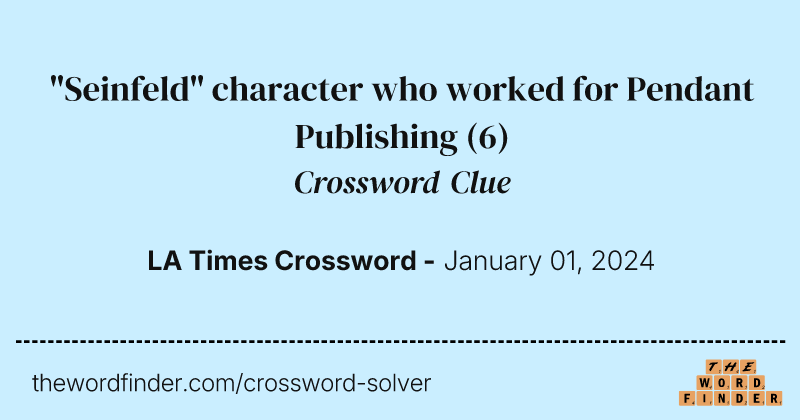 "Seinfeld" character who worked for Pendant Publishing crossword clue image