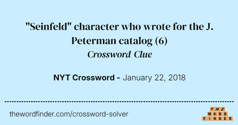 "Seinfeld" character who wrote for the J. Peterman catalog crossword clue image