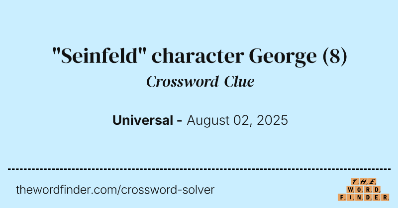 "Seinfeld" character George crossword clue image