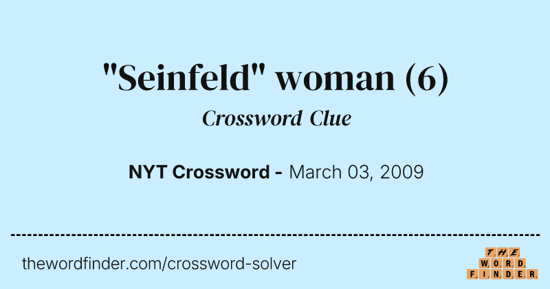"Seinfeld" woman crossword clue image