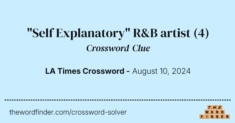 "Self Explanatory" R&B artist crossword clue image