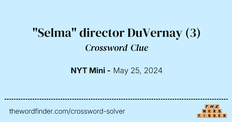 "Selma" director DuVernay crossword clue image