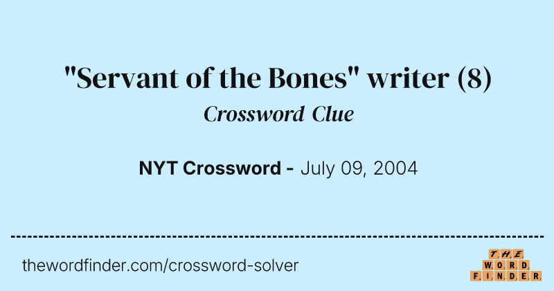 "Servant of the Bones" writer crossword clue image