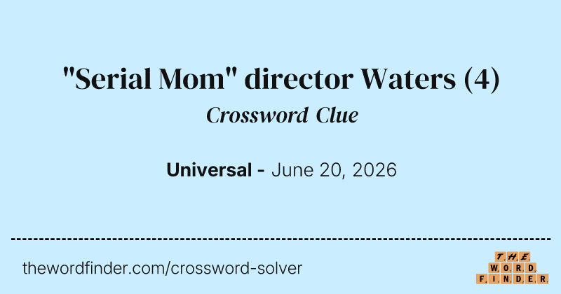 "Serial Mom" director Waters crossword clue image