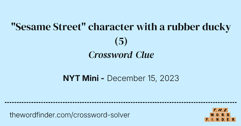 "Sesame Street" character with a rubber ducky crossword clue image