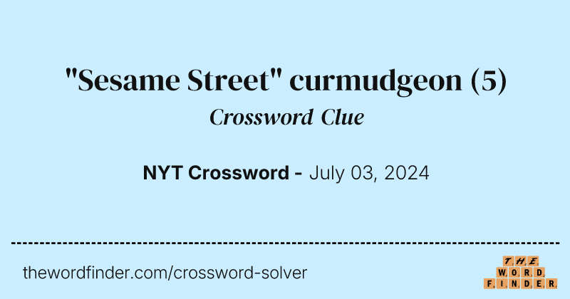 "Sesame Street" curmudgeon crossword clue image