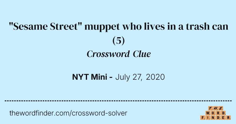 "Sesame Street" muppet who lives in a trash can crossword clue image