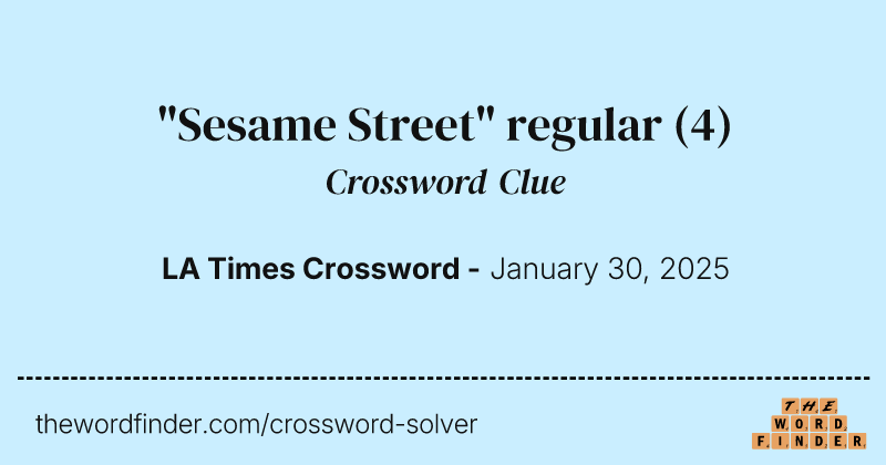 "Sesame Street" regular crossword clue image
