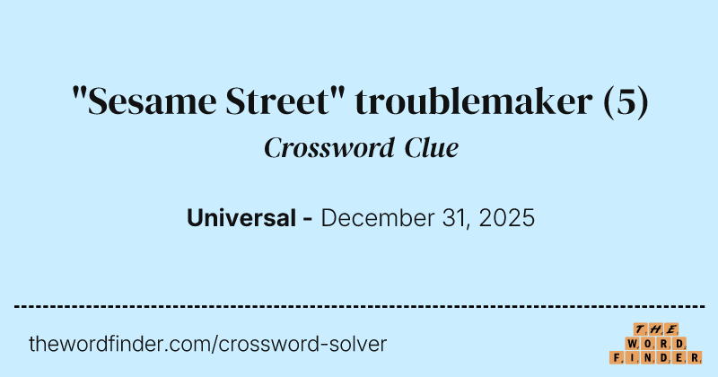 "Sesame Street" troublemaker crossword clue image