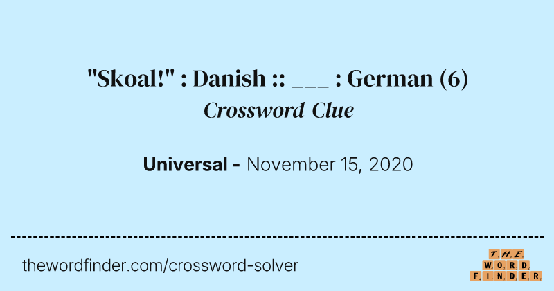 "Skoal!" : Danish :: ___ : German crossword clue image