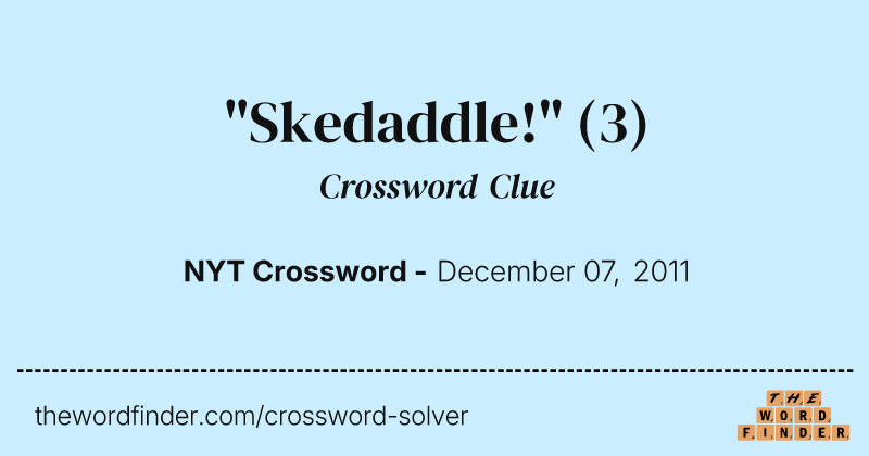 "Skedaddle!" crossword clue image