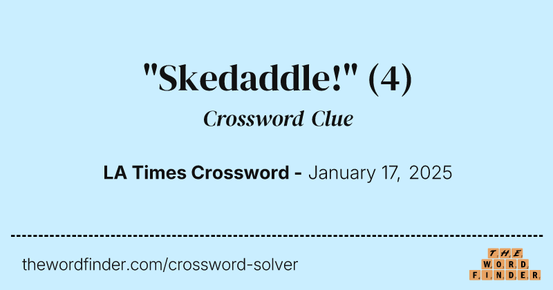 "Skedaddle!" crossword clue image