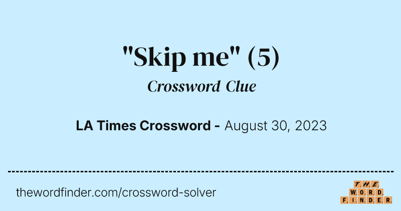"Skip me" crossword clue image