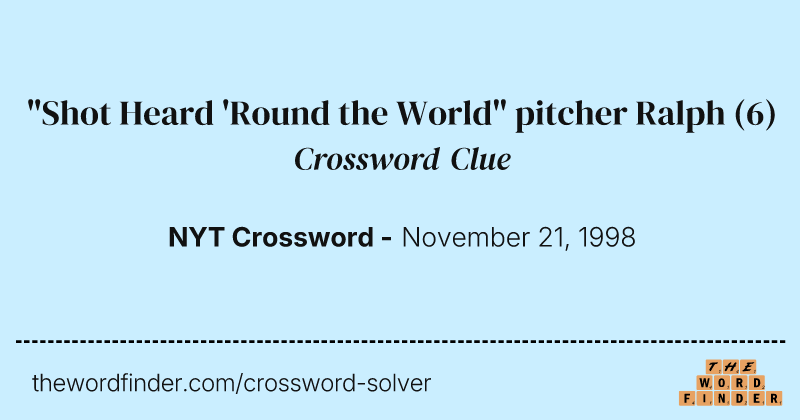"Shot Heard 'Round the World" pitcher Ralph crossword clue image
