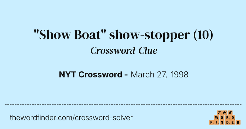 "Show Boat" show-stopper crossword clue image