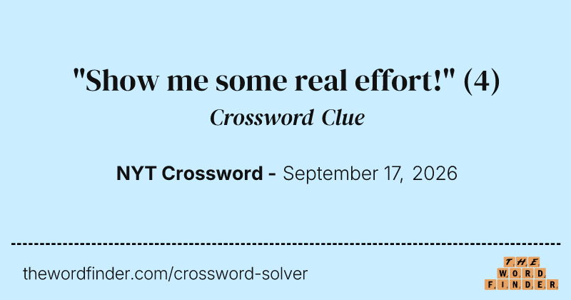 "Show me some real effort!" crossword clue image