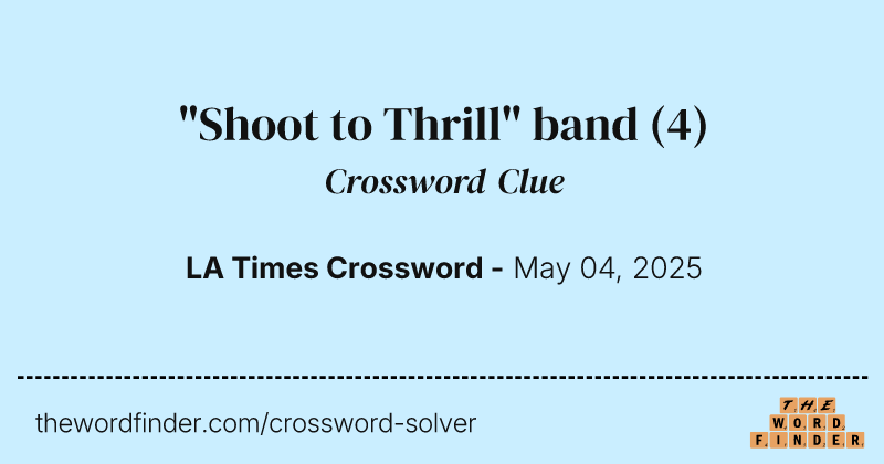 "Shoot to Thrill" band crossword clue image