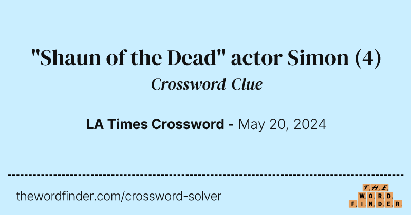 "Shaun of the Dead" actor Simon crossword clue image