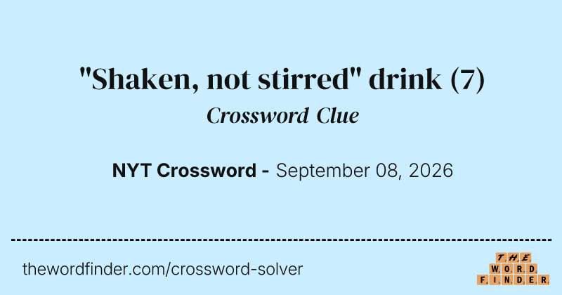 "Shaken, not stirred" drink crossword clue image