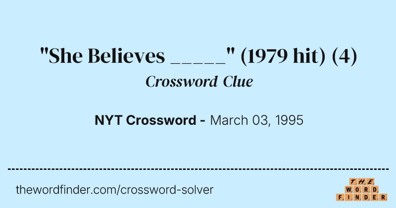 "She Believes _____" (1979 hit) crossword clue image