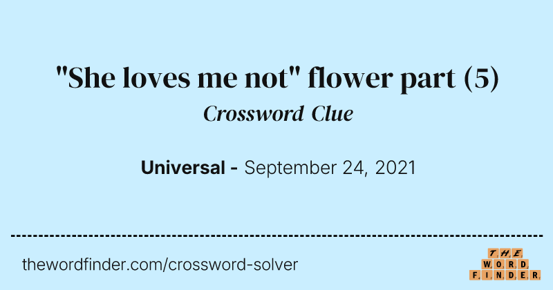 "She loves me not" flower part crossword clue image