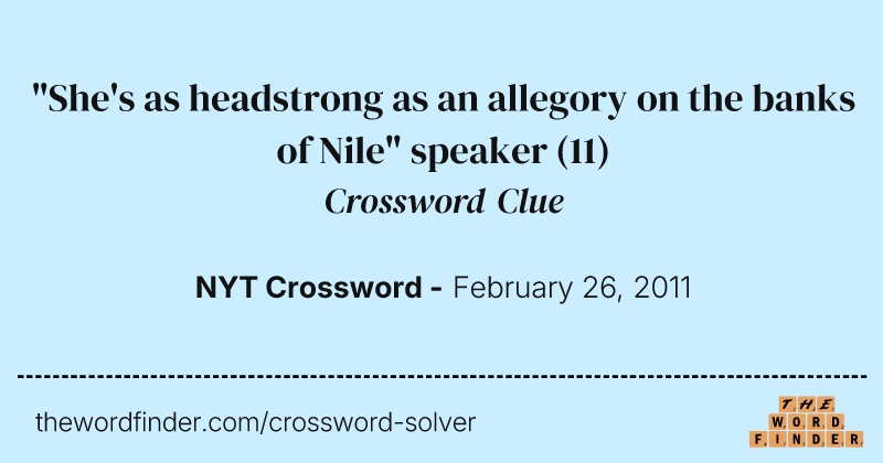 "She's as headstrong as an allegory on the banks of Nile" speaker crossword clue image