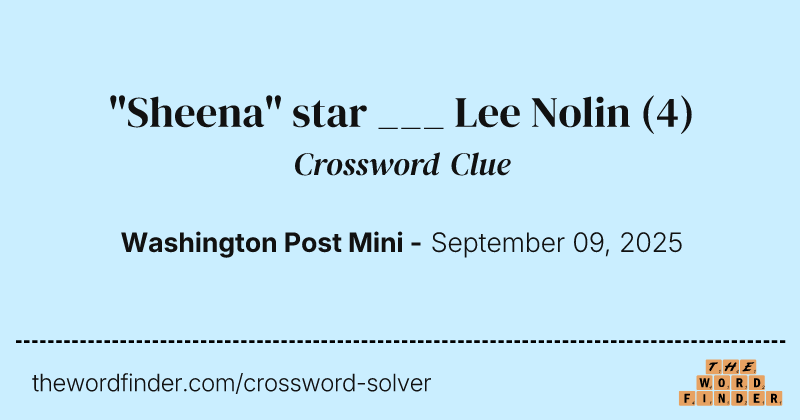 "Sheena" star ___ Lee Nolin crossword clue image