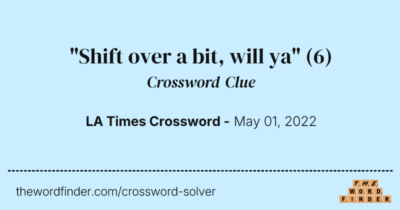 "Shift over a bit, will ya" crossword clue image