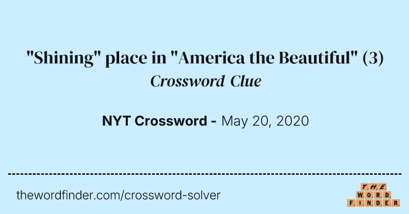 "Shining" place in "America the Beautiful" crossword clue image