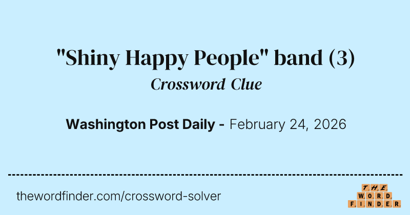 "Shiny Happy People" band crossword clue image
