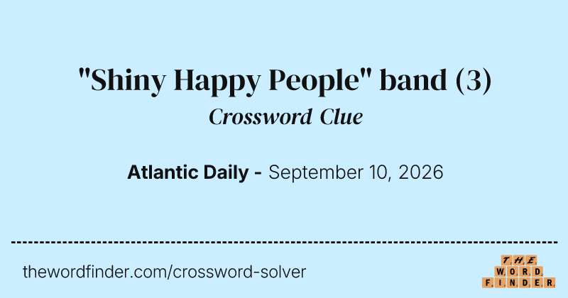 "Shiny Happy People" band crossword clue image
