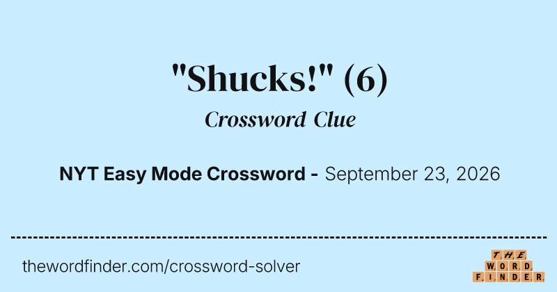 "Shucks!" crossword clue image
