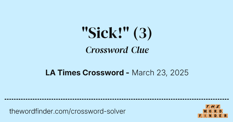 "Sick!" crossword clue image