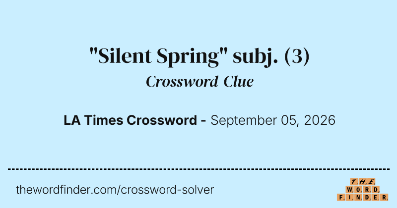 "Silent Spring" subj. crossword clue image