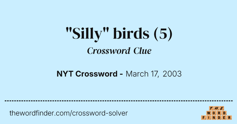"Silly" birds crossword clue image