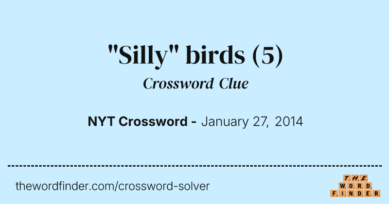 "Silly" birds crossword clue image
