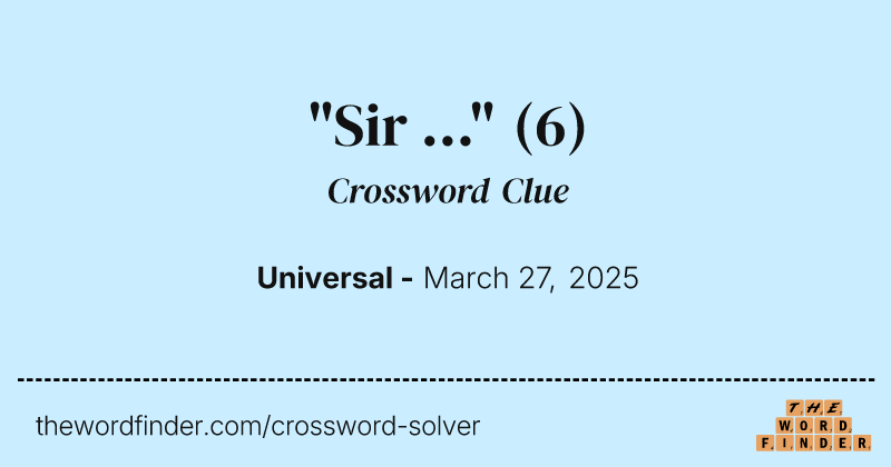 "Sir ..." crossword clue image