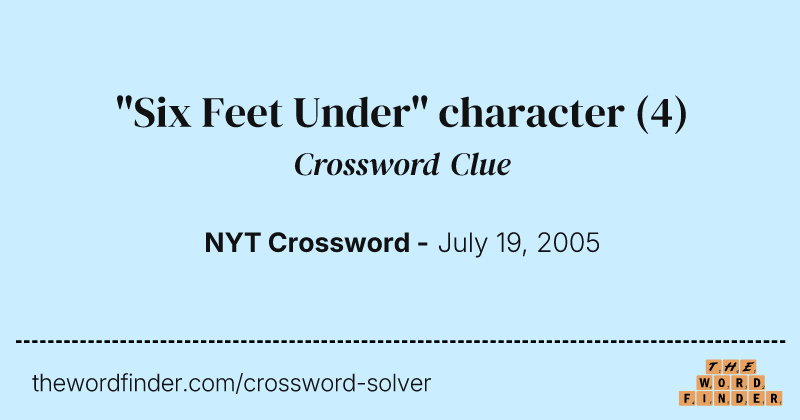 "Six Feet Under" character crossword clue image