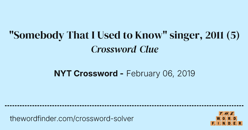 "Somebody That I Used to Know" singer, 2011 crossword clue image