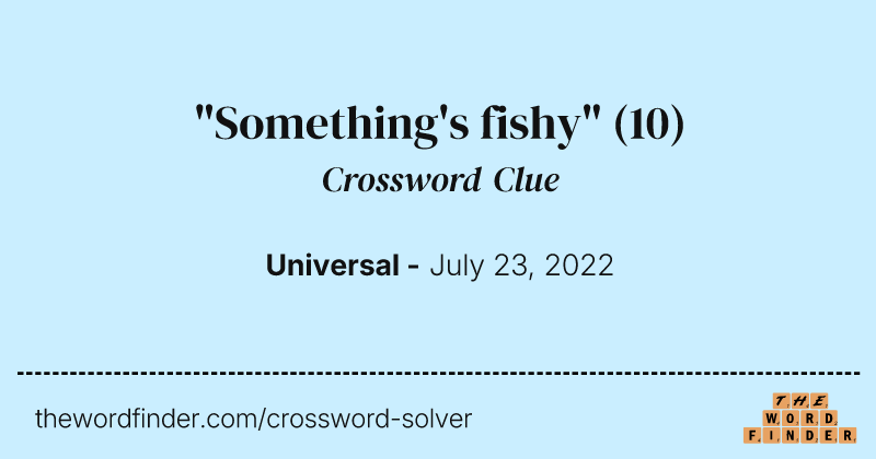 "Something's fishy" crossword clue image