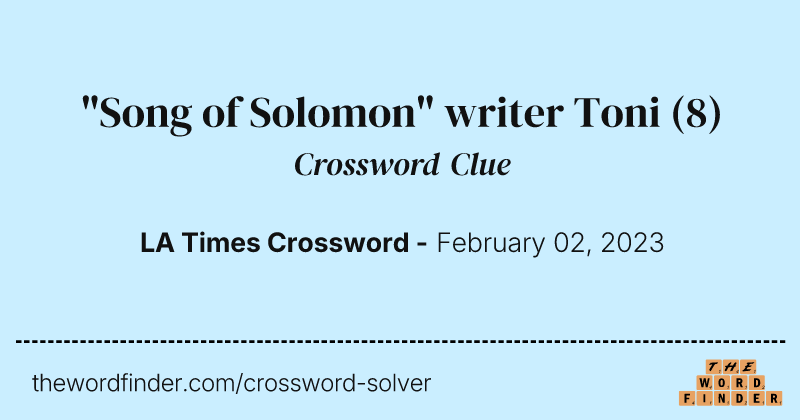 "Song of Solomon" writer Toni crossword clue image