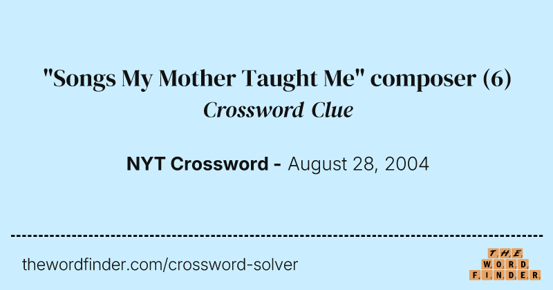 "Songs My Mother Taught Me" composer crossword clue image