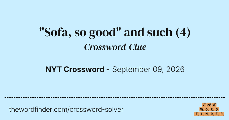 "Sofa, so good" and such crossword clue image