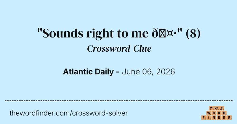"Sounds right to me π€·" crossword clue image
