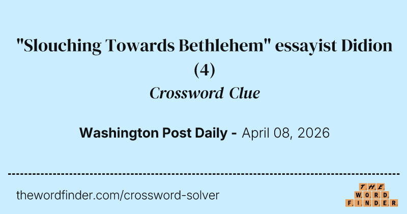 "Slouching Towards Bethlehem" essayist Didion crossword clue image