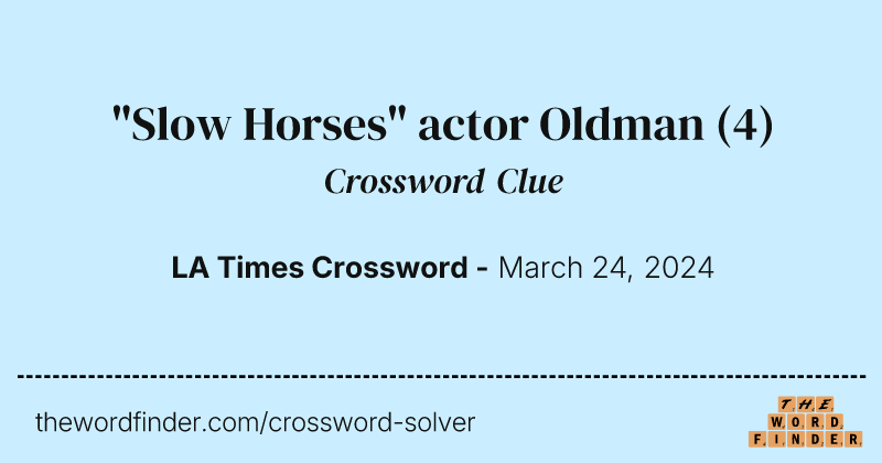 "Slow Horses" actor Oldman crossword clue image
